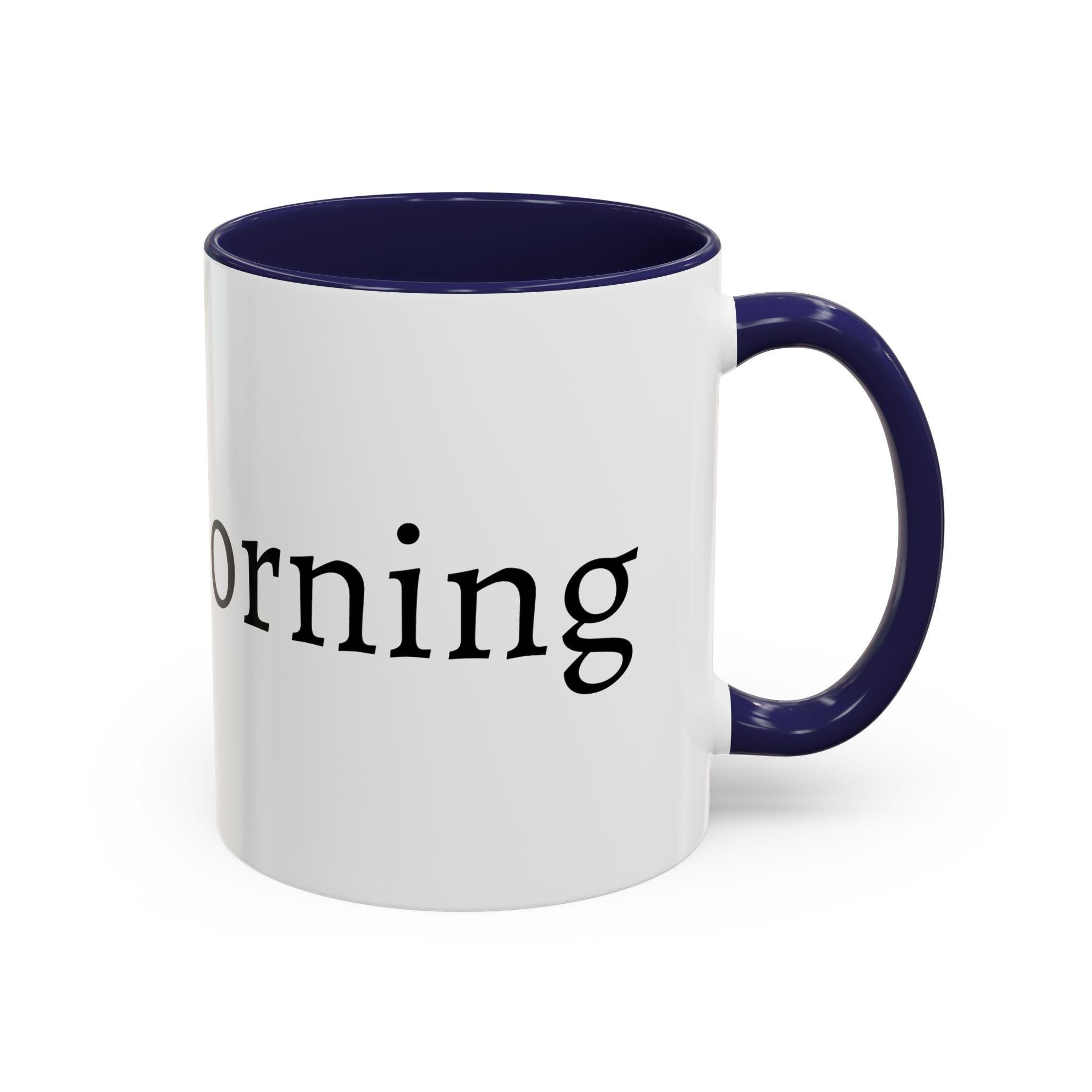 Good Morning Coffee Mug | Black Accent 11oz or 15oz