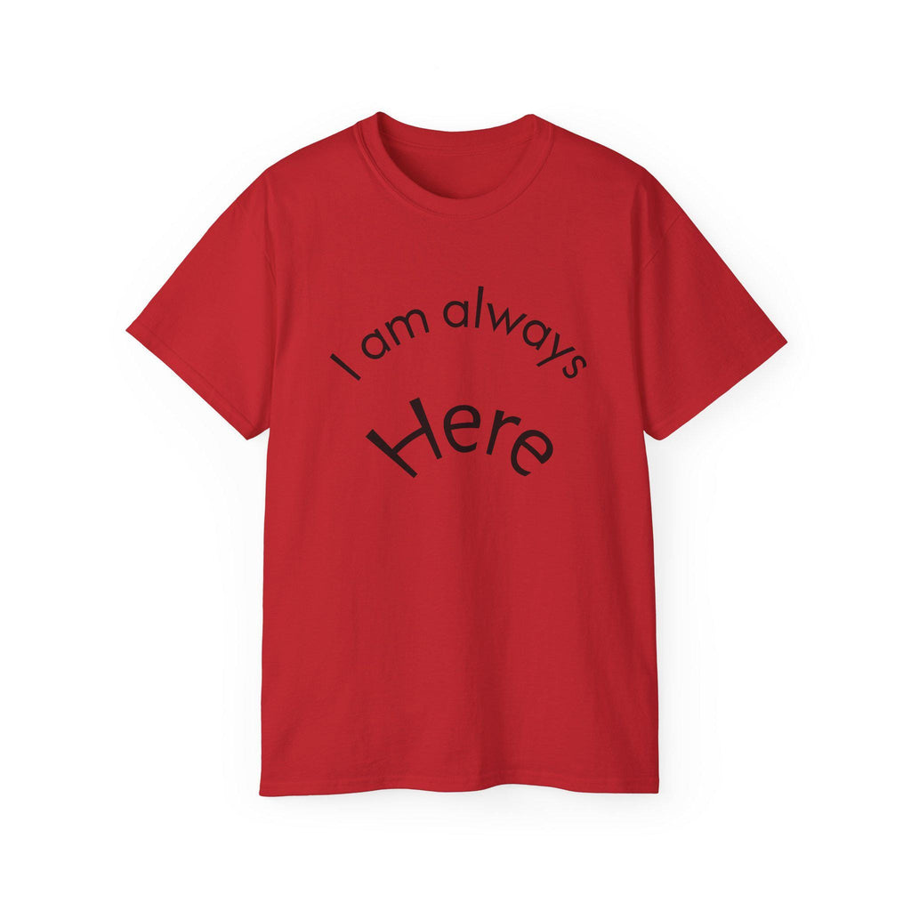 T-shirt I Am Always Here Tee | Minimal Text Shirt, Positive Message