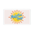 Make the Day My Day Sticker - Durable Vinyl Decal