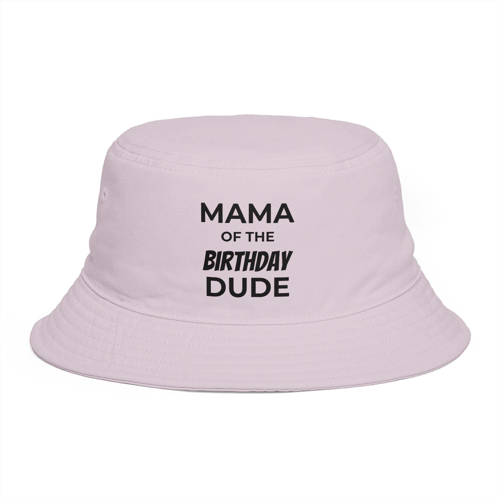 Mama of the Birthday Dude Bucket Hat | Birthday Mom Hat