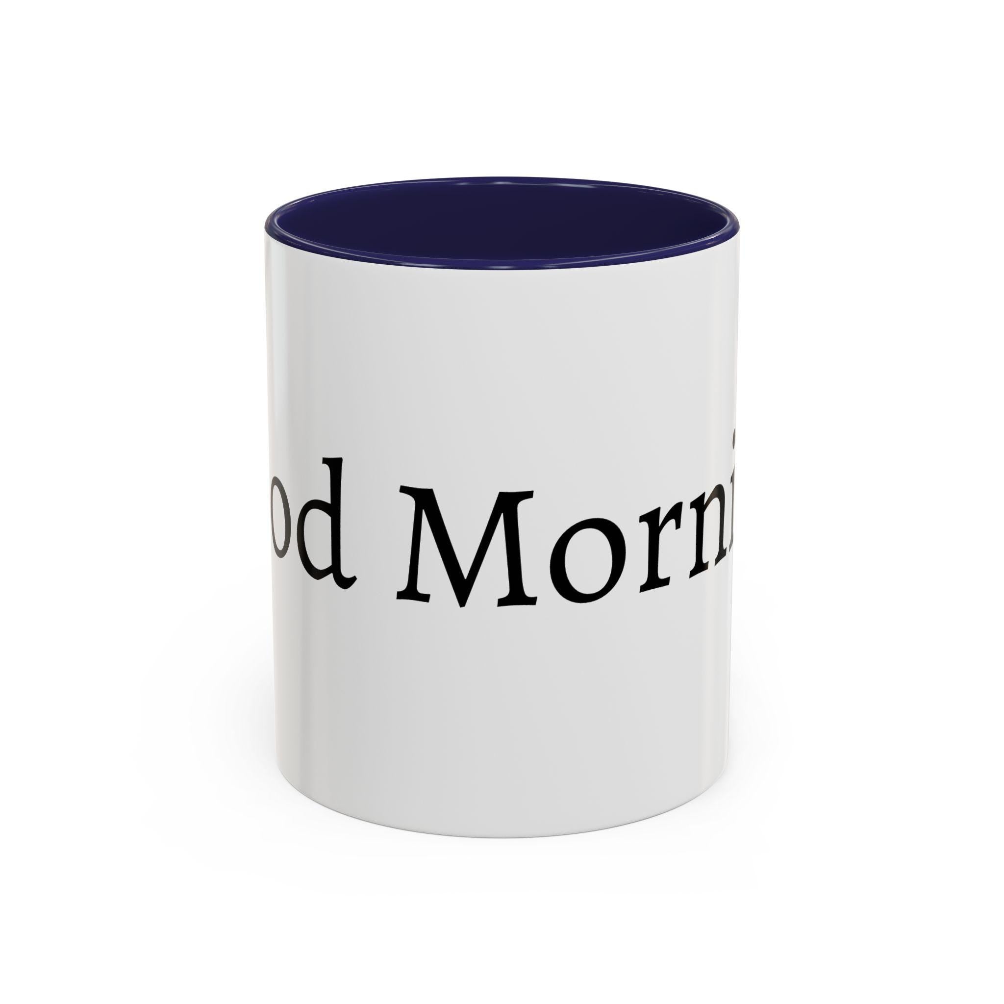 Good Morning Coffee Mug | Black Accent 11oz or 15oz