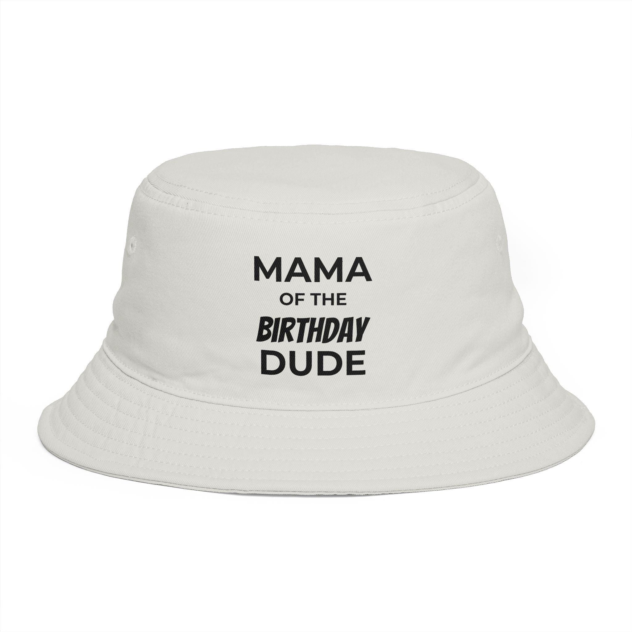 Mama of the Birthday Dude Bucket Hat | Birthday Mom Hat